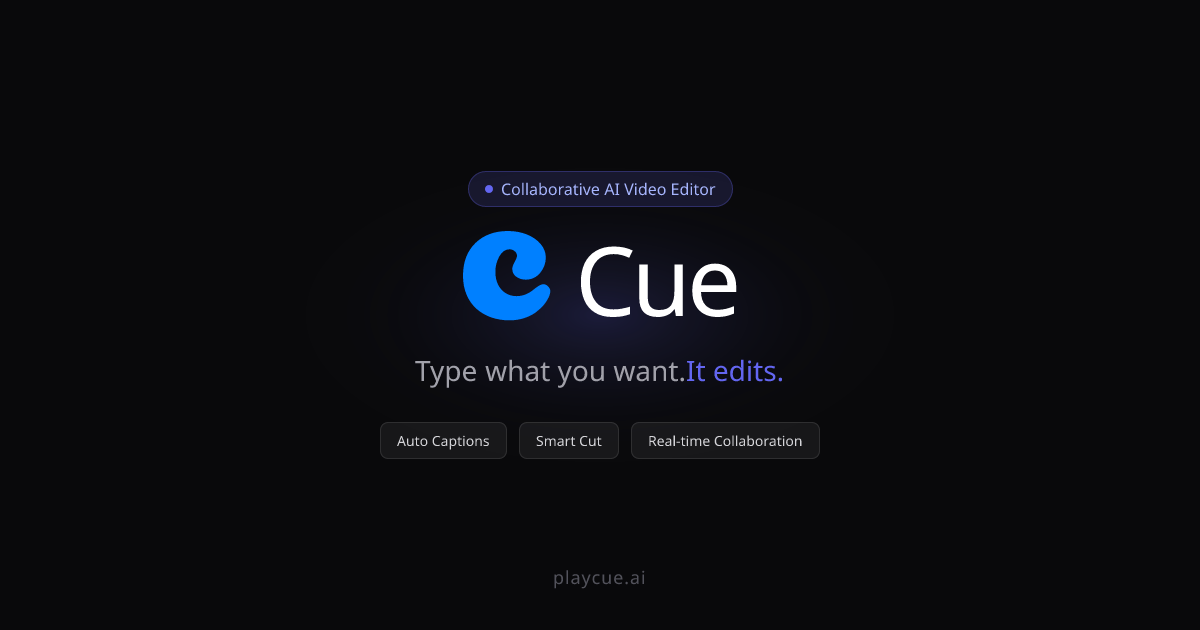 Cue — AI Video Editor